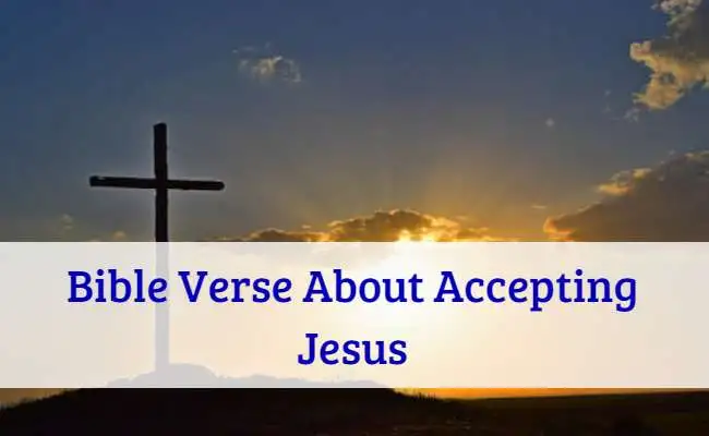 Bible Verse About Accepting Jesus