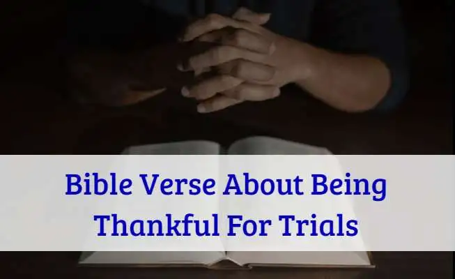 Bible Verse About Being Thankful For Trials
