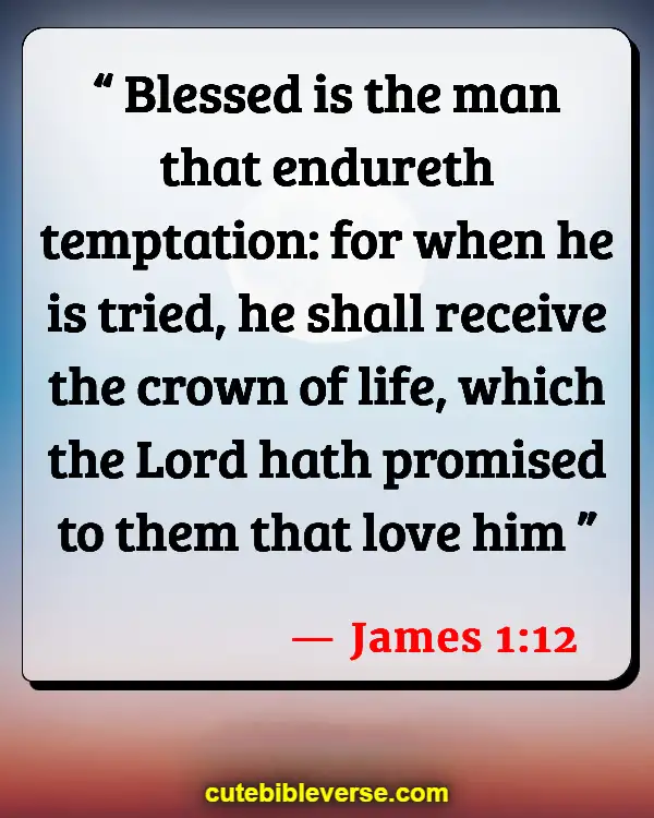 Encouraging Bible Scriptures When Going Through Trials (James 1:12)