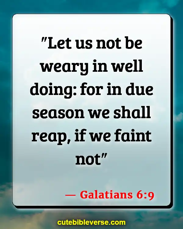 Bible Verses For When You Feel Like Giving Up (Galatians 6:9)