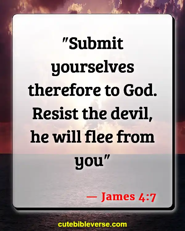 Bible Verses About Fighting Spiritual Warfare (James 4:7)