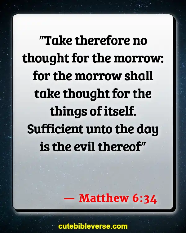 Bible Verses For When You Feel Like Giving Up (Matthew 6:34)