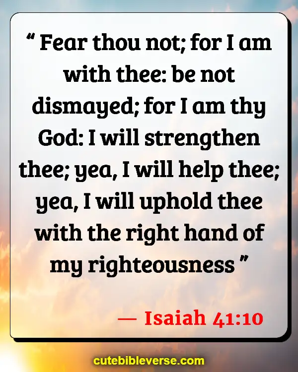 Bible Verses About Not Feeling Gods Presence (Isaiah 41:10)