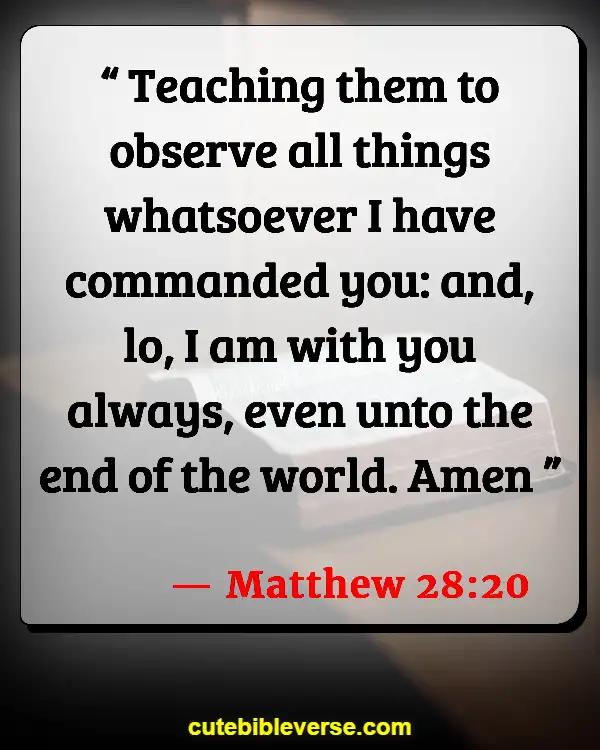 Bible Verses About Not Feeling Gods Presence (Matthew 28:20)