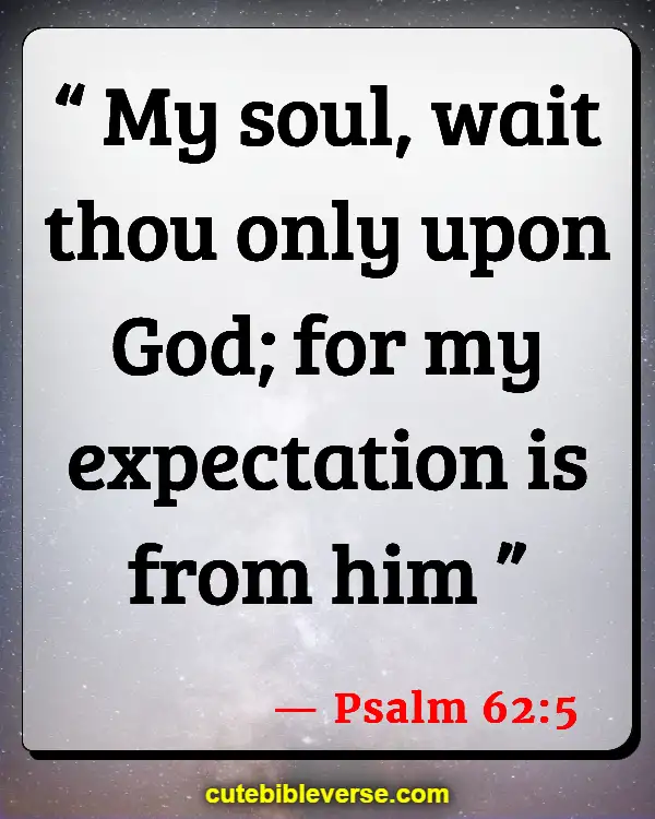Bible Verses About Not Feeling Gods Presence (Psalm 62:5)