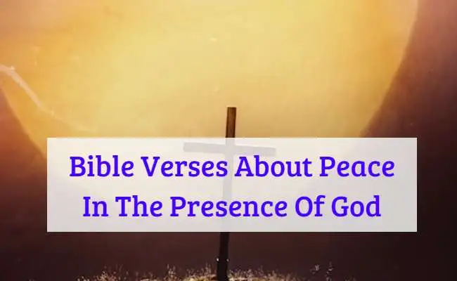 Bible Verses About Peace In The Presence Of God