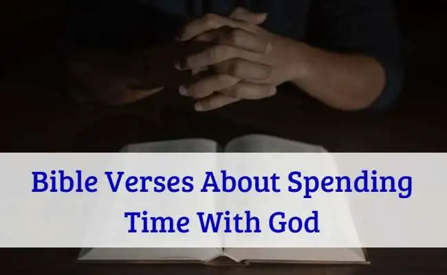 Bible Verses About Spending Time With God