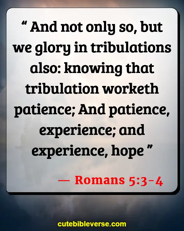 Good Things Comes To Those Who Wait Bible Verse (Romans 5:3-4)