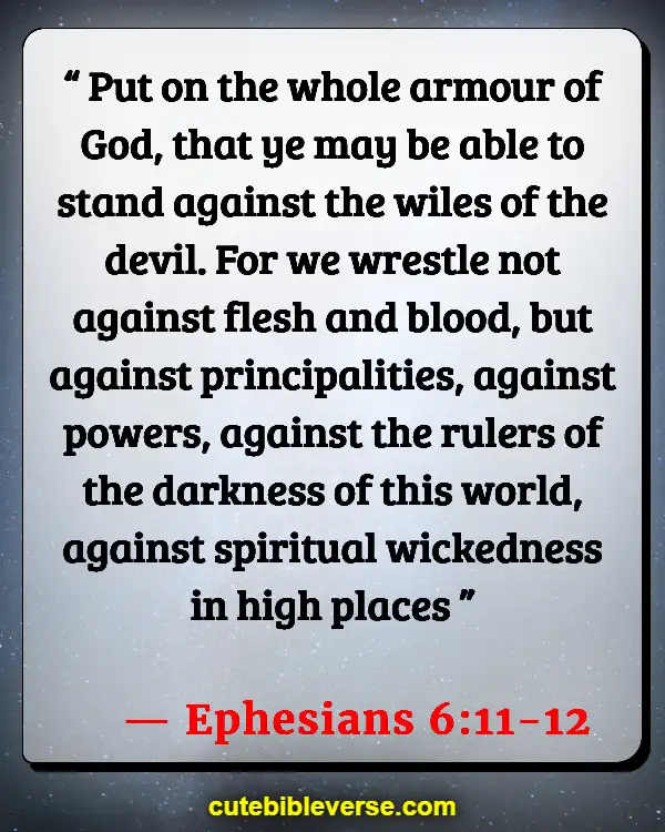 War Between Good And Evil Bible Verse (Ephesians 6:11-12)