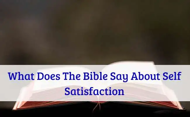What Does The Bible Say About Self Satisfaction